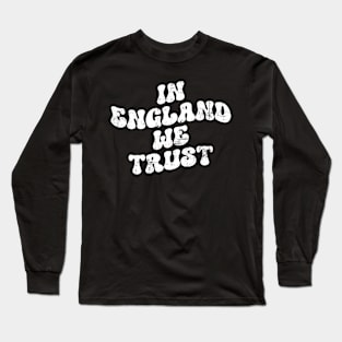 In England we trust Long Sleeve T-Shirt